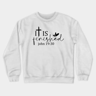 John 19:30 Inspirational Religious Quote with Heart Cross Crewneck Sweatshirt